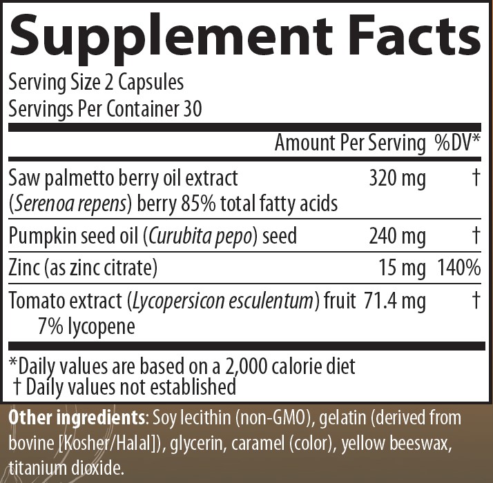 Supplement Facts
Serving Size 2 Capsules 
Servings Per Container 30
Amounts per serving 
Saw palmetto berry oil extract (Serenoa repens) berry containing 85% total fatty acids 320 milligrams  (% of Daily Value not established)
Pumpkin seed oil (Curubita pepo) seed 240 milligrams (% of Daily Value not established)
Zinc (as zinc citrate) 15 milligrams (140% of Daily Value)
Tomato extract (Lycopersicon esculentum) fruit containing 7% lycopene 71.4 milligrams (% of Daily Value not established)
Note: % of Daily Values based on a 2,000 calorie diet.
Other ingredients: Soy lecithin (non-GMO), gelatin (derived from bovine [Kosher/Halal]), glycerin, caramel (color), yellow beeswax, titanium dioxide